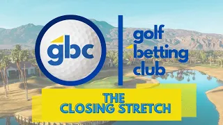 Golf Betting Club | The Closing Stretch | The American Express