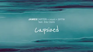 James Carter x nourii x SRTW - Capsized (feat. Ella Claire) [Official Audio]