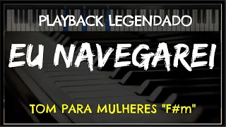 🎤 Eu Navegarei  (PLAYBACK LEGENDADO no Piano - TOM FEMININO "F#m") by Niel Nascimento