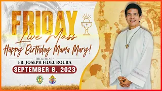 FRIDAY FILIPINO MASS TODAY LIVE SEPTEMBER 8, 2023 | FEAST OF THE NATIVITY OF THE BLESSED VIRGIN MARY