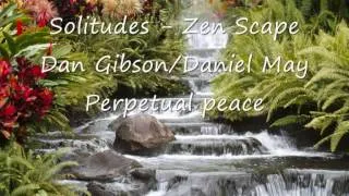 Solitudes Zen Scape Dan Gibson, Daniel May Perpetual peace