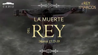 62. La muerte del rey. Marcos 15: 25- 39