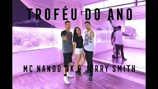 TROFÉU DO ANO - MC NANDO DK & JERRY SMITH | COREOGRAFIA MEURITMO DANCE