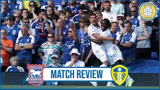 MATCH REVIEW - IPSWICH 3-4 LEEDS | FRONT 4 ON FIRE🔥DEBUT GOAL FOR PIROE😍DEFENCE STILL VULNERABLE‼️