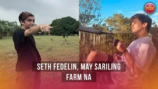 Seth Fedelin, may sariling farm na | PUSH Daily