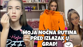 MOJA NOĆNA RUTINA KAD IZLAZIM U GRAD!