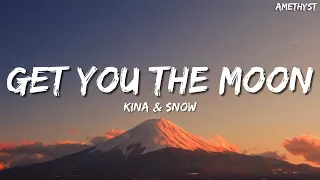 Kina - get you the moon (Lyrics) ft. Snow