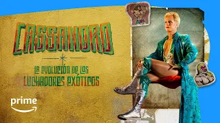 Cassandro - La evolución de los luchadores exóticos | Prime