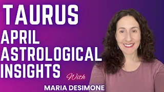 TAURUS - April Astrological Insights