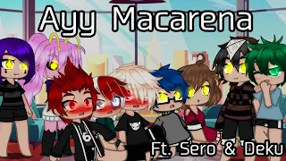 Ayy Macarena Ft. Sero & Deku