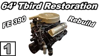 1964 Thunderbird Restoration Part 1 - Rebuilding a Ford FE 390