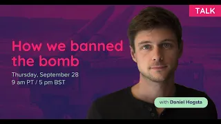 How we banned the bomb