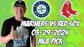 Seattle Mariners vs Boston Red Sox 3/29/24 MLB Pick & Prediction | MLB Betting Tips