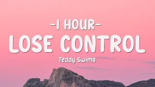 [1 HOUR] Teddy Swims - Lose Control (Lyrics)