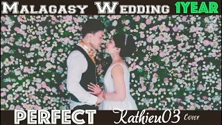 1 YEAR | OUR Malagasy WEDDING | Kathieu03 Cover | PERFECT - Ed Sheeran (FRENCH) |Mathieu&Karinah| 4K