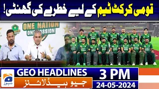 Geo News Headlines 3 PM - PCB Chief stops announcement of Pakistan's T20 World Cup squad | 24 May