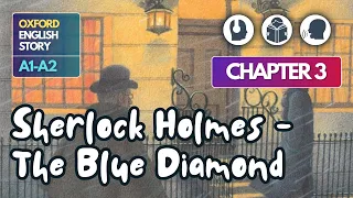 🔊Luyện Nghe Truyện Tiếng Anh | Sherlock Holmes and the Blue Diamond_Chapter 3 | Trình độ A1-A2