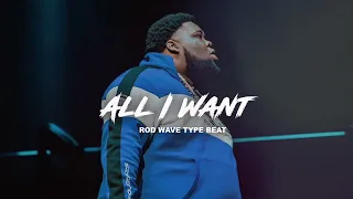 FREE Rod Wave Type Beat | 2023 | "All I Want" | @1AlexMadeThis