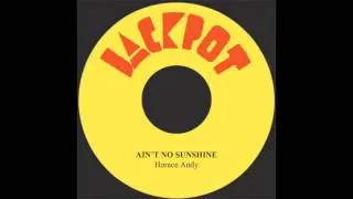 Ain't No Sunshine - Horace Andy