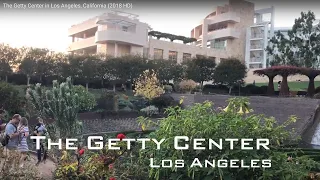 The Getty Center in Los Angeles, California (2018 HD)
