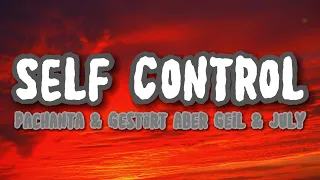 Self Control - Pachanta x Gestört aber Geil x July (Lyrics)