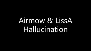 Airmow & LissA - Hallucination (Lyrics)