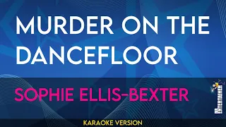 Murder On The Dancefloor - Sophie Ellis-Bexter (KARAOKE)