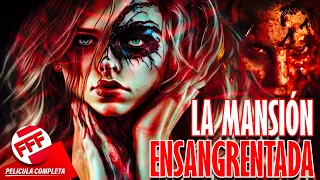 LA MANSIÓN ENSANGRENTADA | Película Completa de TERROR y SUSPENSO en Español