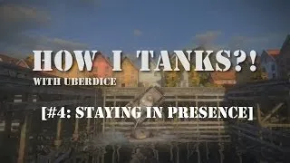 HOW I TANKS?! #4: Staying in Presence