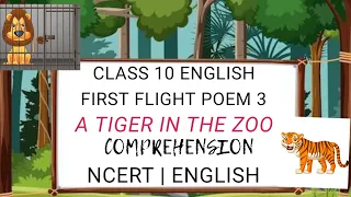 A TIGER IN THE ZOO | COMPREHENSION OF THE POEM | CLASS 10 ENGLISH POEM 3