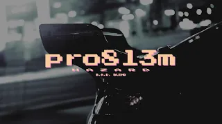 PRO8L3M - Hazard  |  B.A.D. BLEND