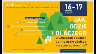 Jak, gdzie i dlaczego wyznaczać obszary cenne przyrodniczo i ważne społecznie? - dzień 2.konferencji