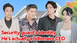 The Little Security Guard Turned Out To Be The Legendary Billionaire CEO! #1-200