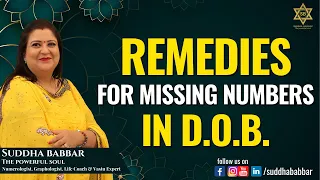 REMEDIES FOR MISSING NUMBERS II NUMEROLOGY II SUDDHA BABBAR