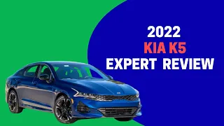 2022 Kia K5 Expert Review