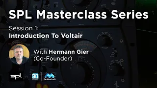 SPL Masterclass Session 1 | Introduction To Voltair