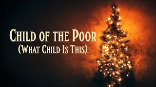 Child Of The Poor (What Child Is This) - Cat Jahnke