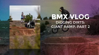 Building Dirts: Giant Ramp. Part 2