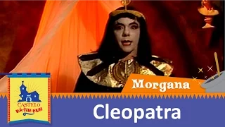 Morgana e Adelaide | Cleopatra