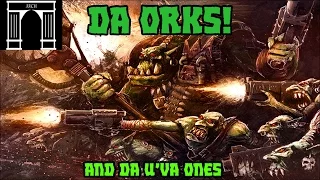40k Lore, The Orks!