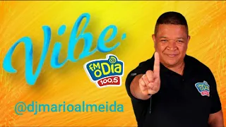 VIBE FM O DIA - DJ MARIO - 05/05/2024