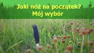 Jaki nóż na początek? Mój wybór