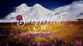 NLCC | NEWLIFE TORONTO |  MAR 27 2022  | SANCTIFIED EYES  | JOB 31 :1-4, 7-8