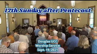 17th Sunday after Pentecost - Douglas UCC Worship Service: September 19, 2021