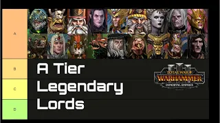 A Tier Legendary Lord Rankings - Total War: Warhammer 3: Immortal Empires