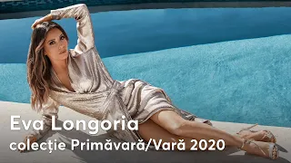EVA LONGORIA colecție Primăvară/Vară 2020