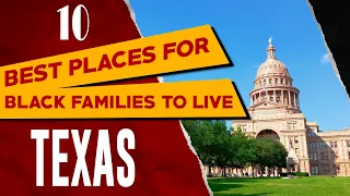 10 Best Cities for Black Families to Live in Texas - Best Places for Black Families in Texas, USA