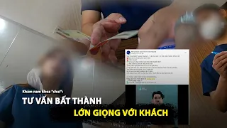 Khám nam khoa "chui": Lớn giọng với khách khi tư vấn nâng cấp "cậu nhỏ" bất thành