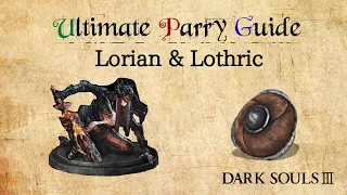 Dark Souls 3 Parry Guide - Lorian Parry Guide / Lothric Parry Guide