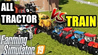 Farming Simulator 19 | ALL TRACTORS vs +80 KMH TRAIN : WHO WILL WIN?